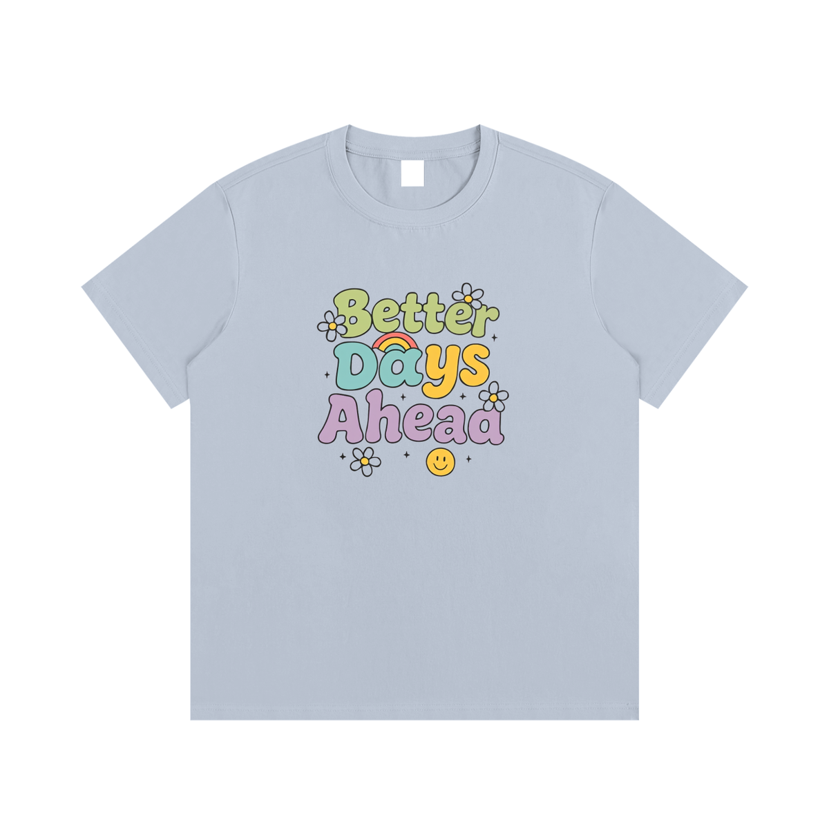 Better Days Ahead Positive Message Graphic T-Shirt