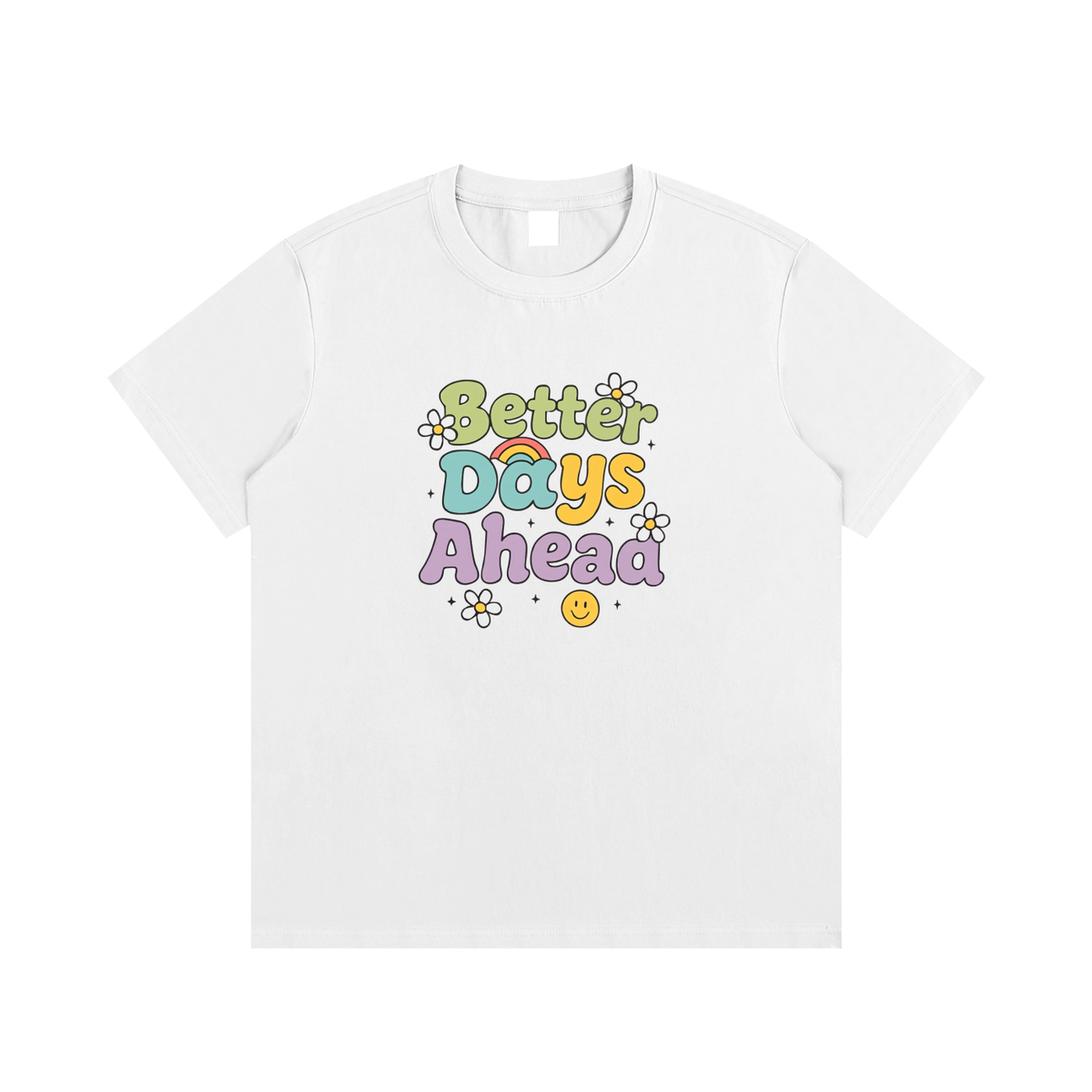 Better Days Ahead Positive Message Graphic T-Shirt