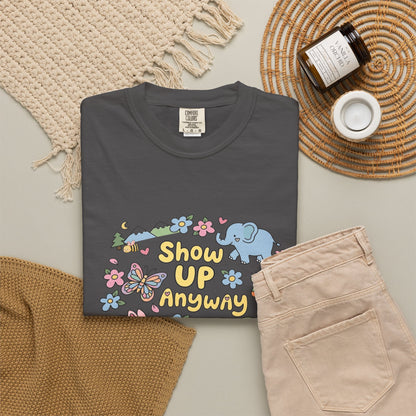 Show Up Anyway Cute Animals Graphic T-Shirt
