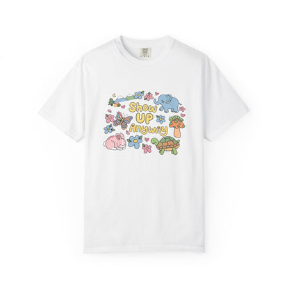 Show Up Anyway Cute Animals Graphic T-Shirt