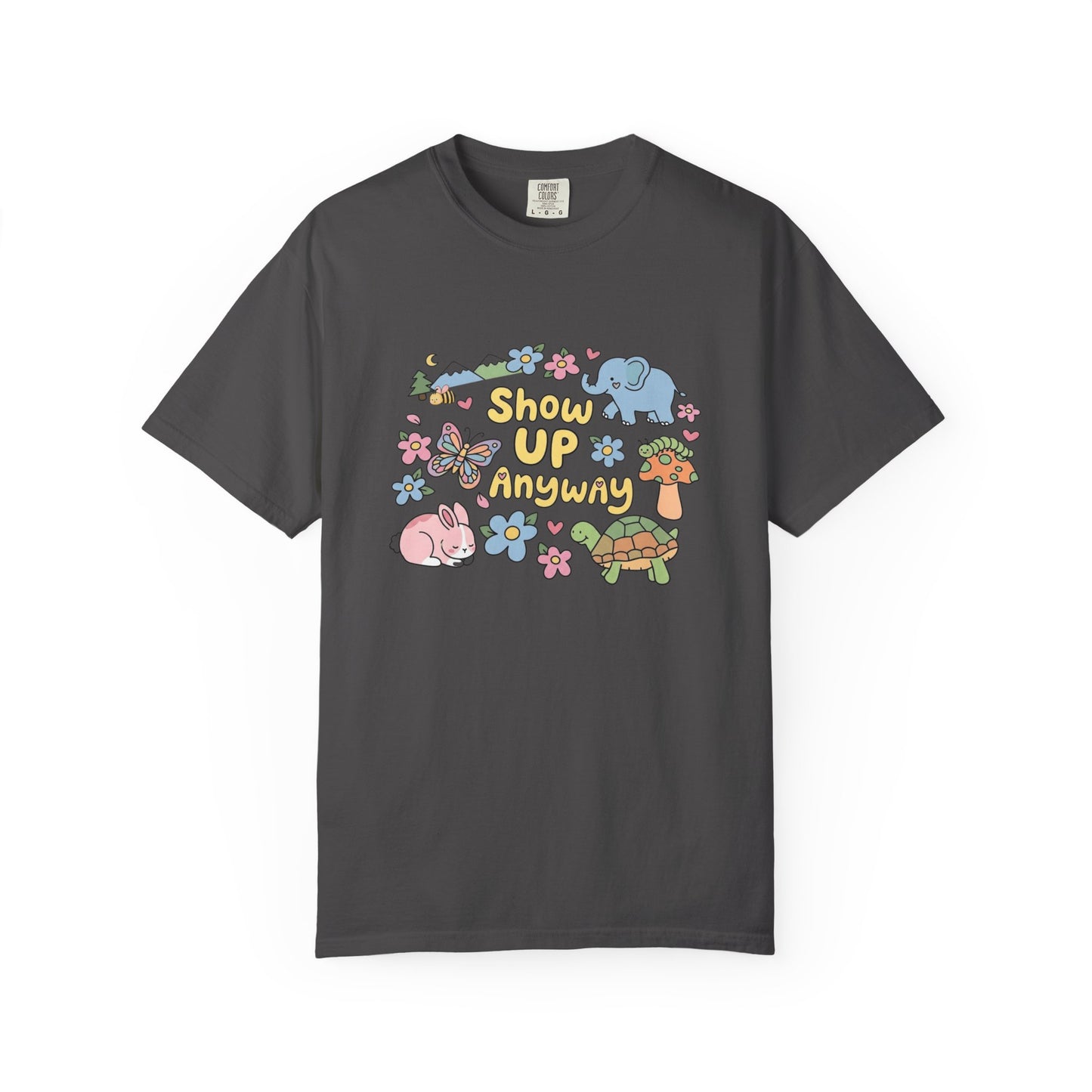 Show Up Anyway Cute Animals Graphic T-Shirt