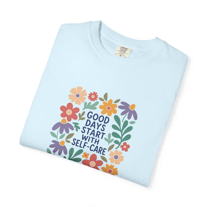 Good days start with selfcare Tee