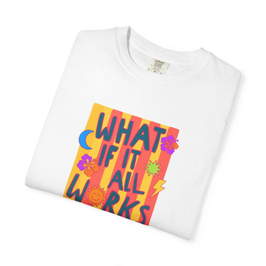What If It All Works Out? Tee
