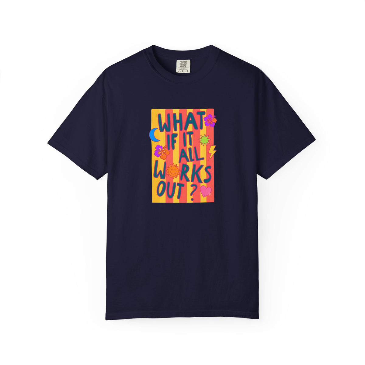 What If It All Works Out? Tee