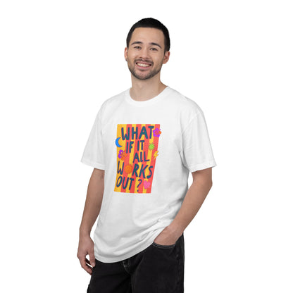 What If It All Works Out? Tee