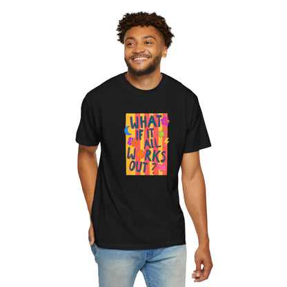 What If It All Works Out? Tee
