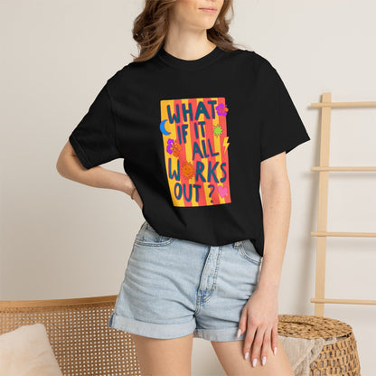 What If It All Works Out? Tee