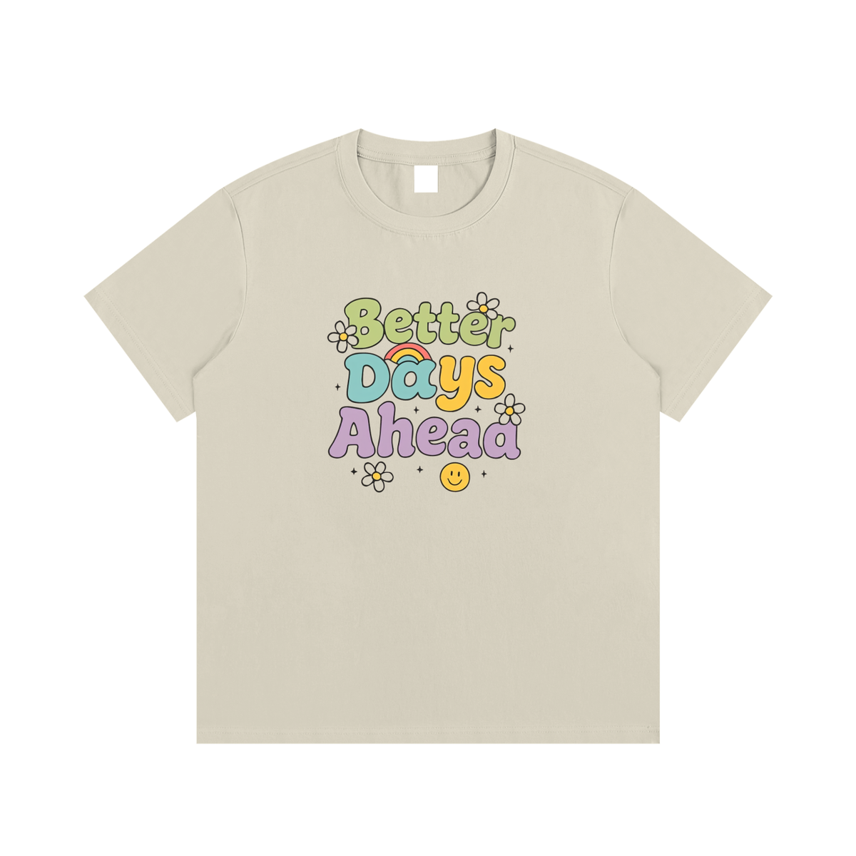 Better Days Ahead Positive Message Graphic T-Shirt