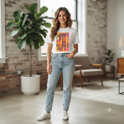 What If It All Works Out? Tee